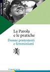La Parola e le pratiche. Donne protestanti e femminismi
